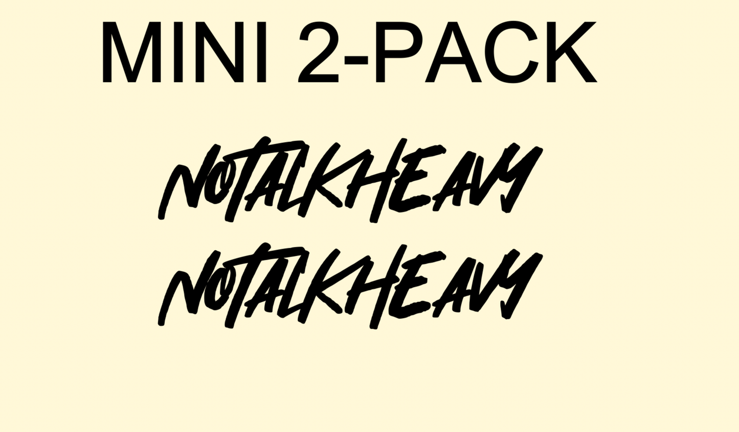 MINI Cursive "No Talk Heavy" 2 Pack