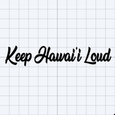 Keep Hawai'i Loud Decal