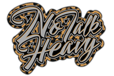 No Talk Heavy - Cheetah Decal