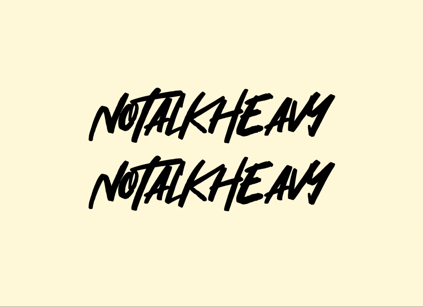 MINI Cursive "No Talk Heavy" 2 Pack
