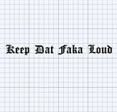 Keep Dat Faka Loud - Decal Variety 4 Pack