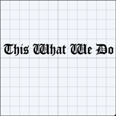 Stunna Hawai'i Decal - "This What We Do"