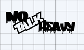 No Talk Heavy - Drip Font Decal