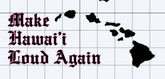 Make Hawai'i Loud Again Decal (variety pack)