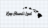 Keep Hawai'i Loud w/ Islands (single decal)